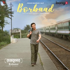 Borbaad (From "Rajkumar") [feat. Shakib Khan]