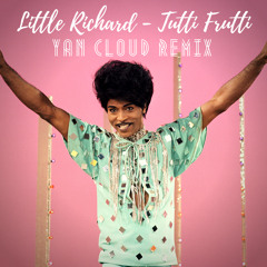 Little Richard - Tutti Frutti (Yan Cloud Remix)