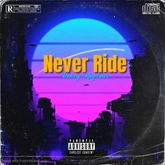 Never Ride Freestyle