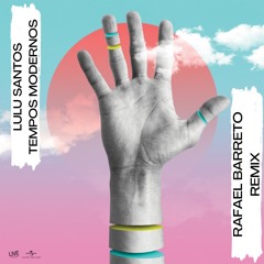 Lulu Santos - Tempos Modernos (Rafael Barreto Remix)