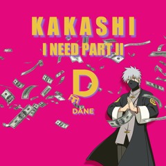 Kakashi(I Need Part II)