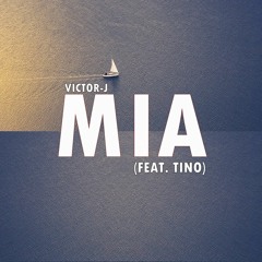 MIA(feat. Tino) [Prod. Victor-J & Tinotheluciddreamer]