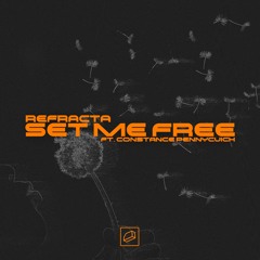 Refracta - Set Me Free (ft. Constance Pennycuick)