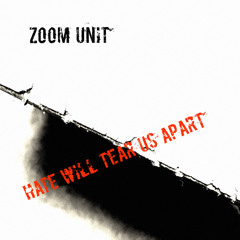 Hate Will Tear Us Apart