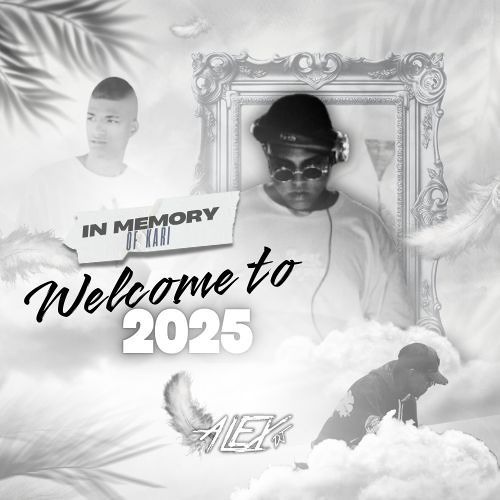 WELCOME TO 2025 - IN MEMORY OF KARI - RIP JHOJAN ADRIAN MEDINA SALAZAR