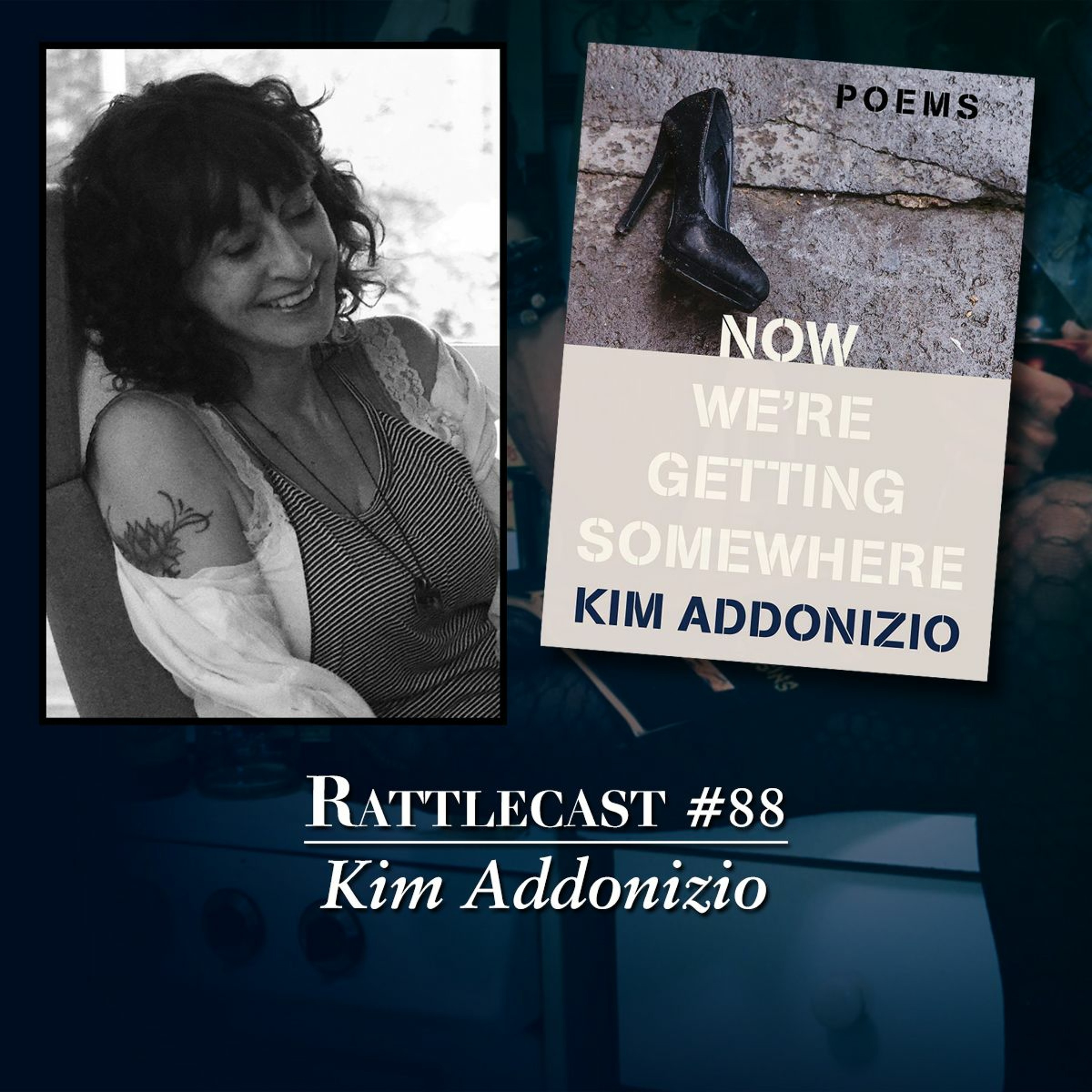ep. 88 - Kim Addonizio