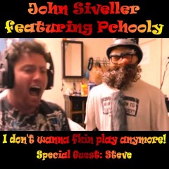 John Siveller Featuring Pchooly - I Dont Wanna Fkin Play Anymore! - EXPLICIT
