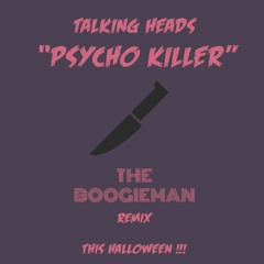 Psycho Killer (The Boogieman Remix) OUT NOW !!! LINK IN "BUY"