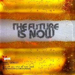 Marc Denuit // The Future is now 004 Feb 2020