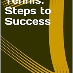 [View] PDF √ Table Tennis: Steps to Success by  Richard McAfee [EPUB KINDLE PDF EBOOK