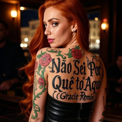 Não Sei Por Quê tô Aqui (iGracie Remix)