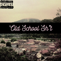 Old School Shit