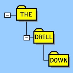 The Drill Down