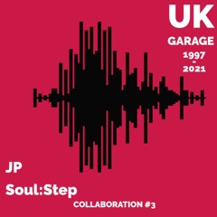 Collaboration #3 JP Presents Soul:Step Old Skool vs New Skool UK Garage Vinyl Mix