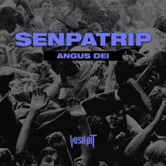 SenpaTrip - Agnus Dei