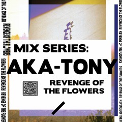 SHNGMIX11 Revenge Of The Flowers Mix Series : Aka-Tony