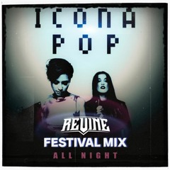 Icona Pop - All Night (ReVine Festival Mix)