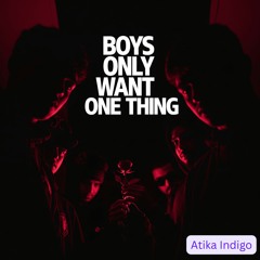 Boys only want one thing