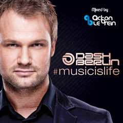 Dash Berlin's Continous #musicislife Mix (Mixed By Acton Le'Brein)