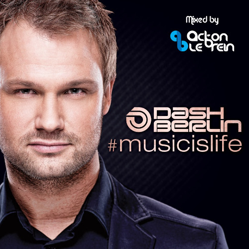 Dash Berlin's Continous #musicislife Mix (Mixed By Acton Le'Brein)