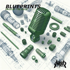 Blueprints (PROD.BY THE FOLIE)