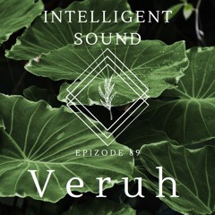 Veruh for Intelligent Sound. Episode 89