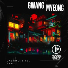 Bashment YC , Harxy - GWANG MYEONG