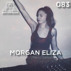 Rapture Radio 083 // Morgan Eliza