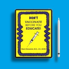 Don't Vaccinate Before You Educate . Free Reading [PDF]