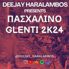 Pasxalino Glenti 2k24 Greek Easter Mix Deejay Haralambos