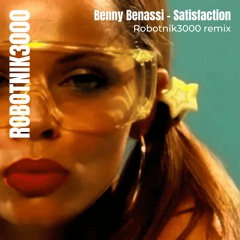 Benny Benassi - Satisfaction (Robotnik3000 remix)