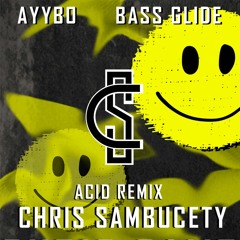 Bass Glide - Ayybo (Chris Sambucety Remix)