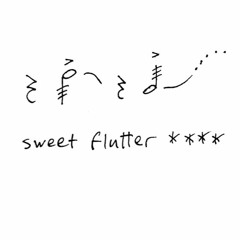 sweet flutter ****