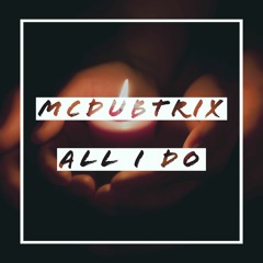 McDubtrix - All I Do