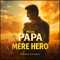 Mere Papa Mere Hero
