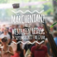 Märchentanz | 25.09.2022 | Westhafen Leipzig |  Startset 0-2pm