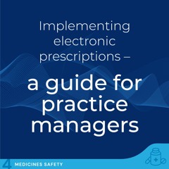 Electronic Prescriptions - A guide for practice managers