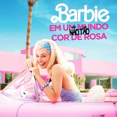 Barbie: Em um mundo não tão cor de rosa // Duda Ferreira