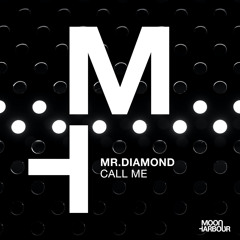Mr.Diamond - Call Me [Moon Harbour]