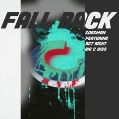 Frank Godsman ft. ACT RIGHT - Fall Back