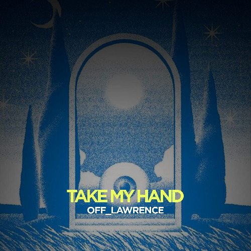 TAKE MY HAND