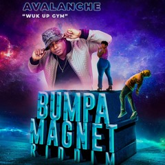 Dj Avalanche X Dunrod (Bumpa Magnet Riddim) [2022] - Wuk Up Gym