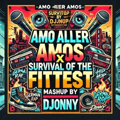Amo aller Amos X Survival of the fittest (mashup)