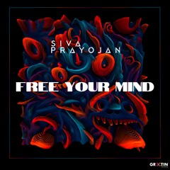 Siva Prayojan - Free Your Mind (Original Mix)