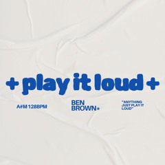 play it loud