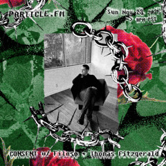 CONSENT w/ Filoso + Thomas Fitzgerald - Nov 23rd 2025