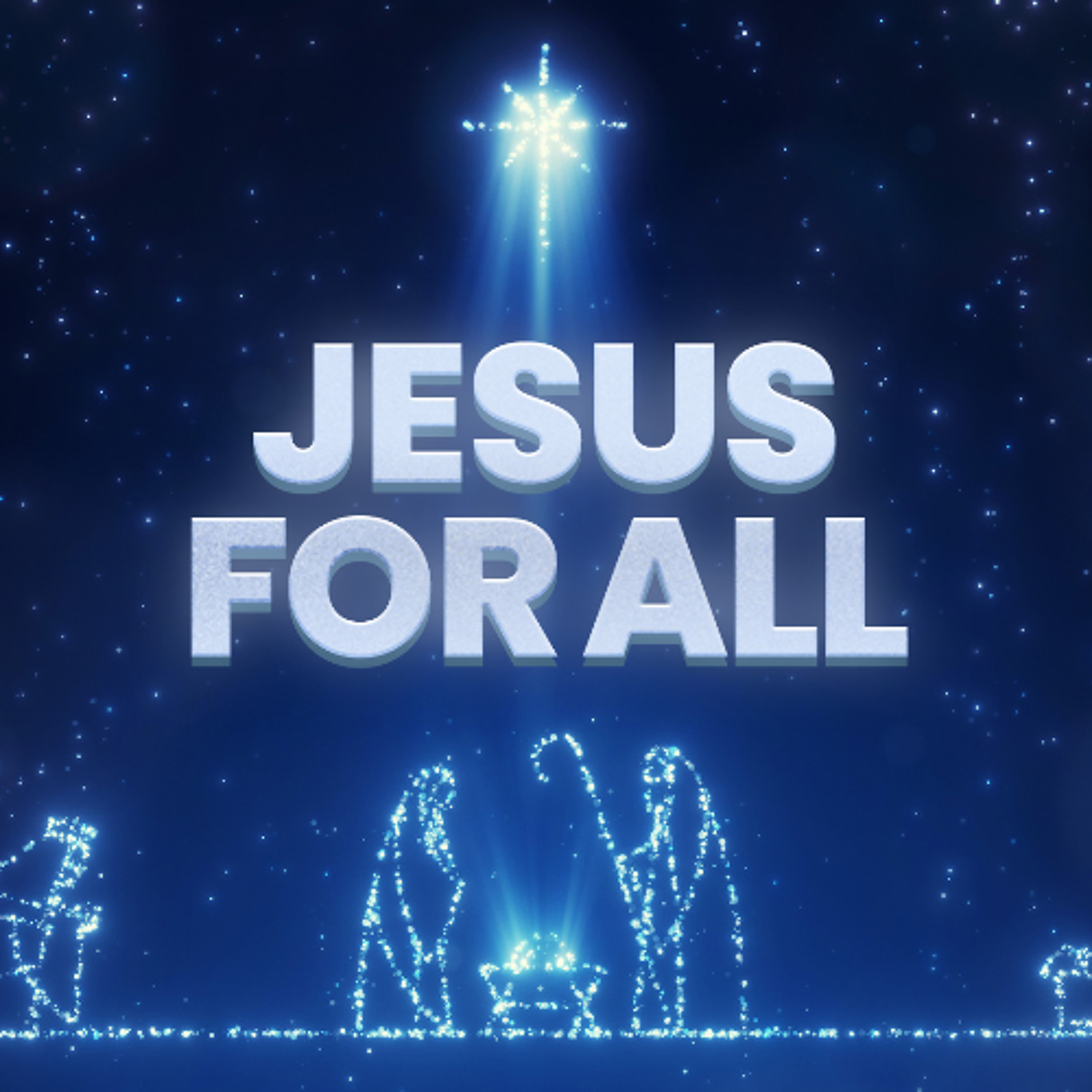 Jesus For All Week Four - 12/21/25 episode artwork