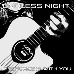 Endless Night - The Force is With You