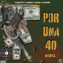POR UNA 40 REMIX - CARGHTY X?MERRY GANG X FRXNDI (PROD BY GXTH?PRINCE） ×X_mixed.mp3