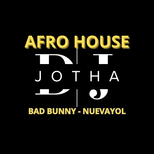 BAD BUNNY - NUEVAYOL (AFRO HOUSE DJ JOTHA)